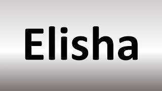 How to Pronounce Elisha