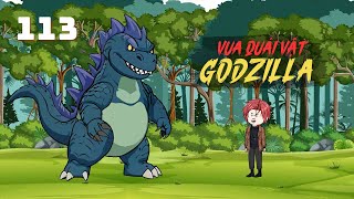 Vua Quái Vật Godzilla - Tập 113 | Gà Review