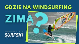 GDZIE na windsurfing ZIMĄ - 17 najlepszych miejsc (spotów) - tam warto jechać/lecieć (TOP 17 SPOTS)