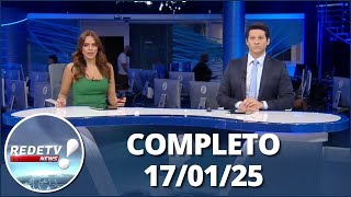 RedeTV News (17/01/25) | Completo