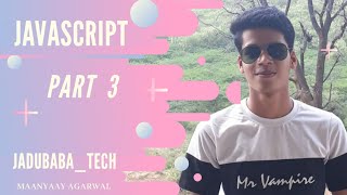 JavaScript Variables Tutorial Part 3 | Jadubaba_Tech | Maanyaay Agarwal | #JavaScript