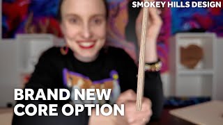 Brand New Core Option | Smokey Hill Designs