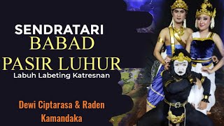 Sendratari Babad Pasir Luhur|Labuh Labeting Katresnan (Dewi Ciptarasa dan Raden Kamandaka)