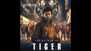 the return of Tiger episode 7