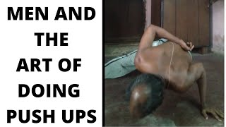 MEN AND THE ART OF ONE-ARM  PUSH UPS