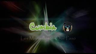 Rmx Que Paso-Los Maravillosos ♪