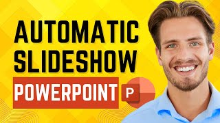 How to Make Automatic Slideshow in PowerPoint (Step-by-Step) - 2026