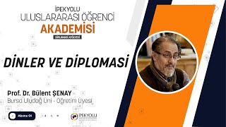 DİNLER VE DİPLOMASİ | DİPLOMASİ ATÖLYESİ - 5 BÖLÜM | PROF. DR. BÜLENT ŞENAY