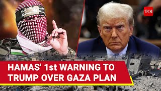 Hamas \u0026 Ally Rip 'Arrogant' Trump, Threaten Resistance If Trump 'Kicks Out' Palestinians From Gaza