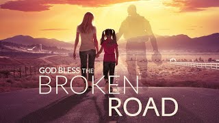 God Bless The Broken Road (2018) Full Movie | Matthew Derek Davis | Arthur Cartwright | Adam Agee