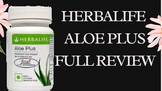 Aloe Plus Review |  Herbalife Aloe Plus Uses, Aloe Plus Benefits | Capsules Side Effects | Why aloe?