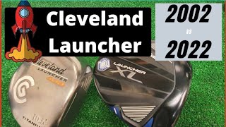 Cleveland XL 2022 Driver Vs Cleveland Launcher 400 - 20 YEAR GAP!