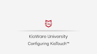 KioWare for Windows | Configuring KioTouch™