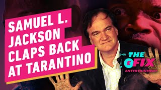 Samuel L. Jackson Responds to Tarantino's Marvel-ization of Hollywood - IGN The Fix: Entertainment