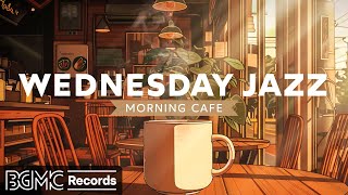 WEDNESDAY JAZZ: Relaxing Jazz Music & Cozy Coffee Shop Ambience ☕ Morning Instrumental Cafe Music