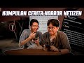 BINGUNG MAU SEREM APA LUCU! CERITA HORROR NETIZEN #ALGEMENTEX