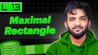 L13. Maximal Rectangle | Stack and Queue Playlist