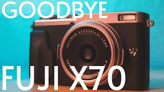 Farewell Fuji X70 - The Small But MIGHTY Travel/Pocket Camera!