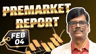 Pre Market Report 04-Feb-2025