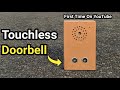 How To Make A Touchless Doorbell At Home || Smart Doorbell