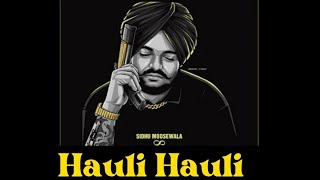 Latest Sidhu Moose Wala Song | Hauli Hauli (Official video) | Sidhu Moose Wala_x_Sunny Malton