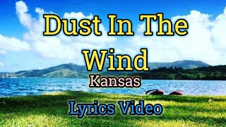 Dust In The Wind - Kansas (Lyrics Video)