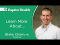 Meet Blake Chism, MD, Radiologist with Baptist Health