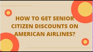 How to Get Senior Citizen Discounts on American Airlines? +1-888-982-1907