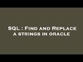 SQL : Find and Replace a strings in oracle