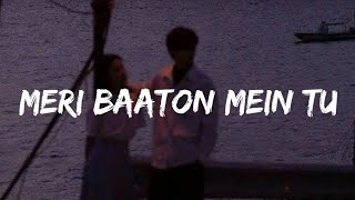 Anuv Jain - Meri Baaton Mein Tu (Lyrics)