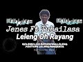 JENES FT TUBAILASA - LELENG OH RAYANG ( LAGU BAJAU )