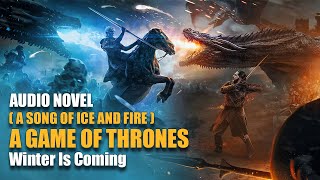 GAME OF THRONES | Winter Is Coming| Pt. 1