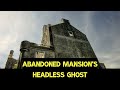 Abandoned Mansion's Lost History & Headless Ghost (W/ Drone) | Abandoned Places Scotland EP 85