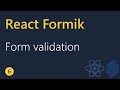 React Formik Tutorial - 6 - Form validation