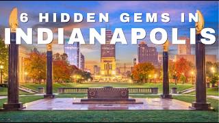 6 Hidden Gems in Indianapolis