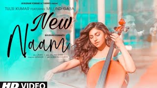 NAAM Full Video Song | Tulsi Kumar ft. MILLIND Gaba | Phir mera naam bhi bhool gaye | Fir mera Naam