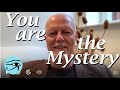 You are the Mystery - Living in a Silent Mind