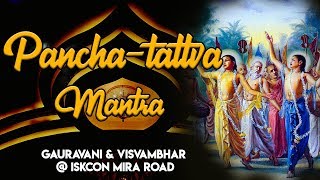 Pancha-Tattva Mantra | Gauravani Das \u0026 Visvambhar Das | ISKCON Mira Road