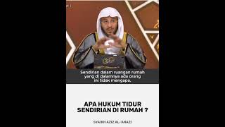 Hukum Tidur Sendirian Di Rumah - Syaikh Aziz Al-'Anazi