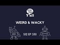 Weird and Wacky - Episode 330