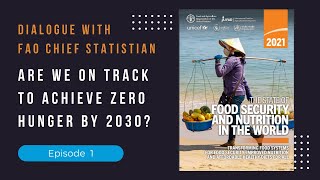 Episode 1 - Are we on track to achieve zero hunger by 2030?