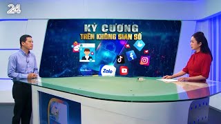 Cơ quan chức năng sẽ phát hiện những tài khoản MXH chưa xác thực bằng cách nào? | VTV24