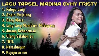 LAGU TAPSEL MADINA Ovhi Firsty YANG POPULER YANG SERING DI PUTAR DALAM PERJALANAN