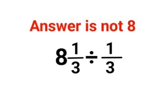 8(1/3)÷1/3 The answer is not 8. Many got it wrong! Ukraine Math Test #math #percentages #ukraine