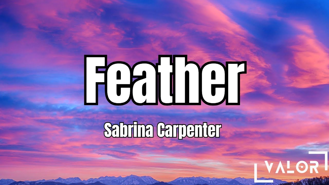 Sabrina Carpenter - Feather (lyrics) - YouTube