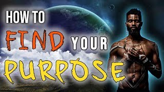 💥HOW to FIND your PURPOSE (Pt 1- This will change what you think about PURPOSE)