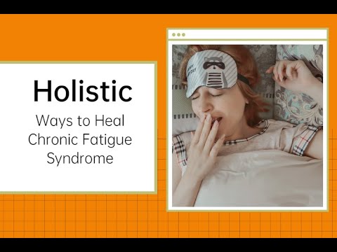 Holistic Ways To Heal Chronic Fatigue Syndrome - YouTube