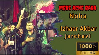 Mere Ache Baba Noha | Izhaar Akbar jarchavi | Hapur Shabbedari 2022