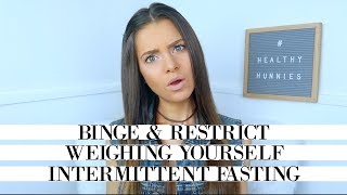 EMMIE'S ADVICE | BINGEING, FASTING, WEIGHING YOURSELF