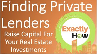 Raising Capital for Real Estate (Exactly How)